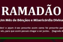 Ramadão –  Um Mês de Bênçãos e Misericórdia Divina