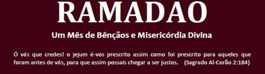 Ramadão –  Um Mês de Bênçãos e Misericórdia Divina